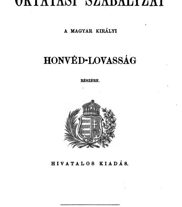 Oktatási szabályzat  a Magyar Királyi Honvéd-lovasság részére, 1870